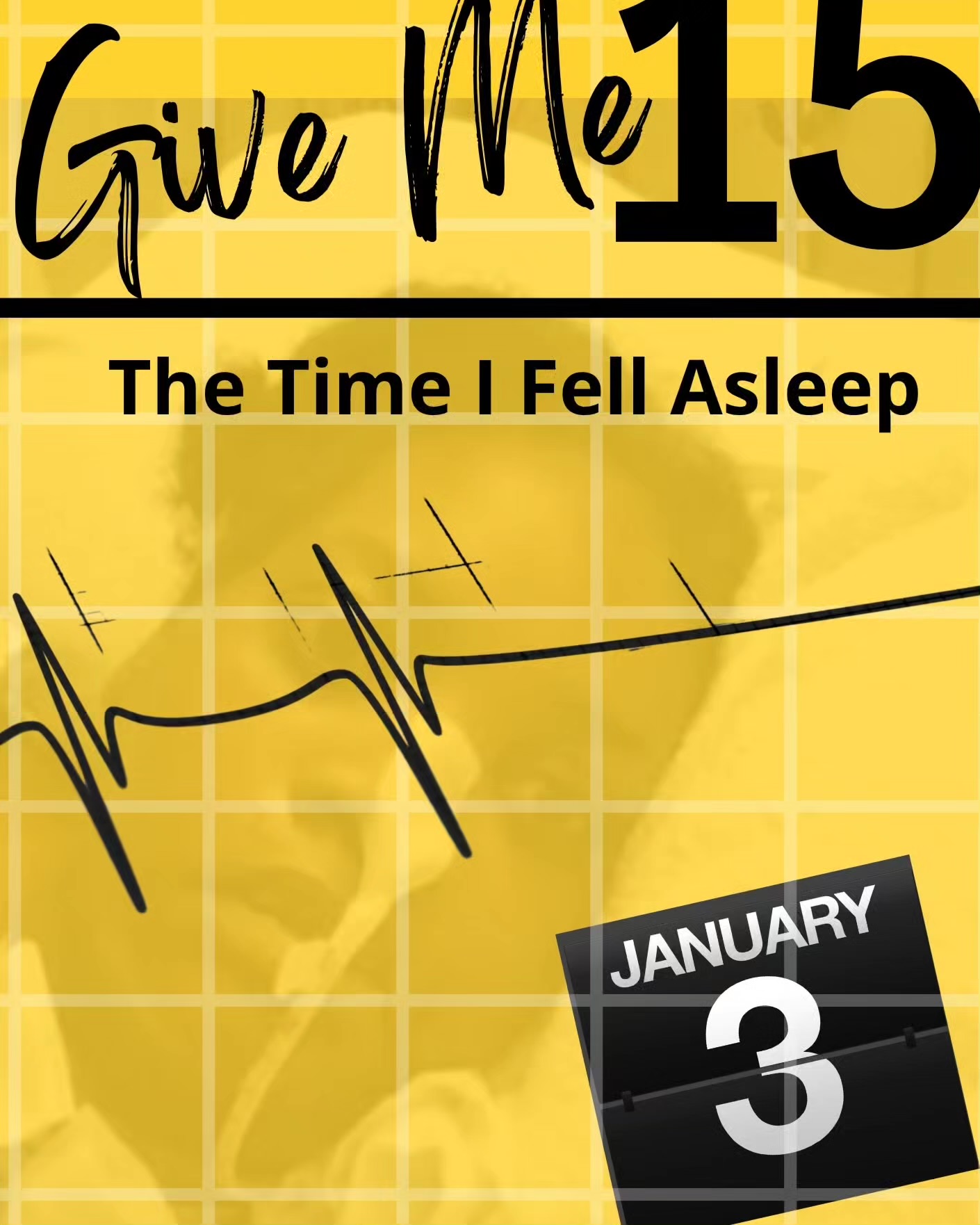 Give Me 15: The Time I Fell Asleep